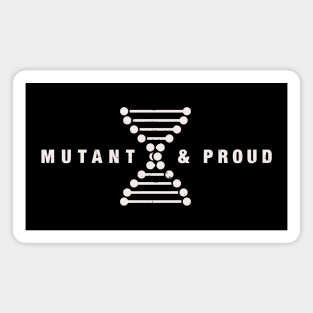 Mutant & Proud Magnet